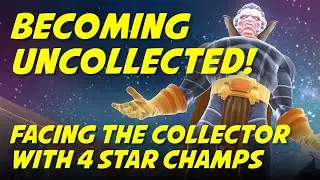 I become Uncollected! 4 star champs vs the Collector [MCOC]