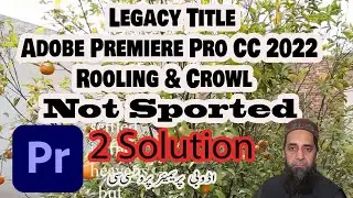 Legacy Title Rooling & Crowl Not Sported Adobe Premiere Pro 2022 ( 2 Solution)  Urdu  Hindi