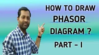 How to draw a phasor diagram? !! What is Vector diagram? !! Need & Basic of Phasor diagram !!