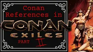 Conan References in Conan Exiles PART II