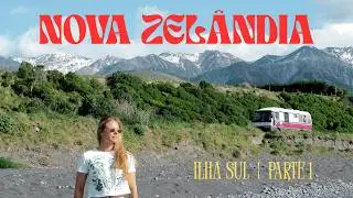 vlog | roadtrip pela Ilha Sul da Nova Zel&acirc;ndia 🇳🇿 (Parte 1)