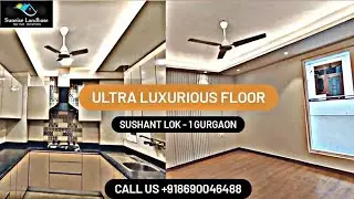 ULTRA LUXURY FLOOR SUSHANT LOK-1 GURGAON || Sunrise Landbase || Builder Floors Gurgaon - 8690046488