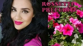 I miei ROSSETTI ESTIVI preferiti!