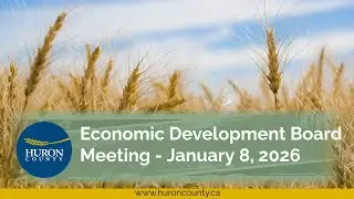 Huron County - Economic Development Board Meeting  - January 8, 2026