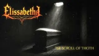 Elissabetha - The Scroll of Thoth - Intro (A Symphonic Metal Song)