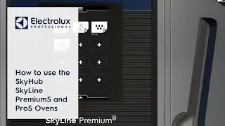 How to use the SkyHub - SkyLine PremiumS and ProS Ovens | Electrolux Professional