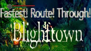 Fastest Route Through Blighttown and Next Bonfire After in Dark Souls 1