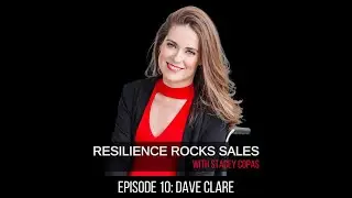 Relaxed Selling with Dave Clare | Resilience Rocks Sales Ep.10