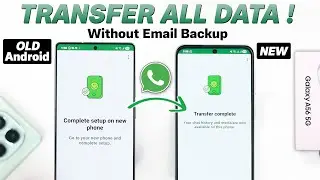 How To Transfer WhatsApp Messages from Old Android to Samsung Galaxy A56 5G!