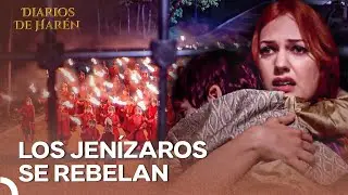¡Los Jenízaros Pretenden Quemar El Palacio! | Diarios De Harén