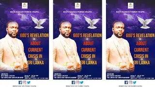 PROPHET ISAAC BAISEL-GOD REVELATION REGARDING SRILANKA CURRENT CRISIS