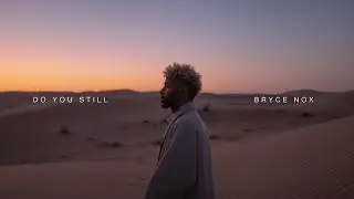 BRYCE NOX - Do You Still (Official Visualizer)