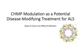 Chmp7: Modulation as Potential Disease Modifying Treatment for ALS