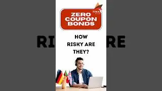 Zero Coupon Bond - How risky are they?