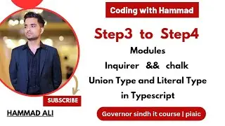 Step3 to Step4 | Modules | Inquirer and Chalk | Union and Literal Types in Typescript