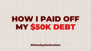 How I Paid Off My $50K Debt | Monday Motivation | Cayden Chang