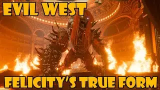 EVIL WEST FINAL BOSS - The Felicity's True Form