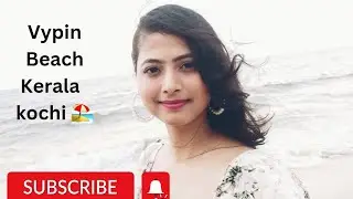 VYPIN BEACH Kochi ( KERALA) 🏖️🏖️