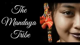 The Mandaya Tribe (for academic purposes only) | MICA VILLAGEN | Indigenous People Community |