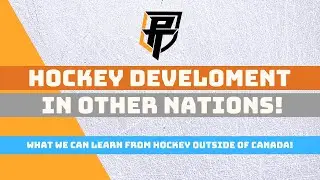 Hockey Development Systems OUTSIDE of Canada | What can we learn from other hockey nations?