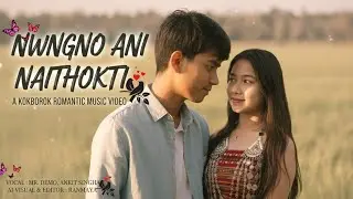 NWNGNO ANI NAITHOKTI/MR.DEMO, ANKIT SINGHA/RANMAYA/A KOKBOROK ROMANTIC MUSIC VIDEO 2026