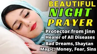 Night Dua for peaceful sleep - God Protects You, Mind Body Spirit Cleansing - Goodnight Sleep!