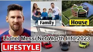Lionel Messi Net Worth 2023 | Bio - Career - Earnings - Family