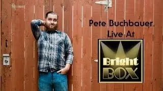 Pete Buchbauer Stand Up, The Bright Box Theater