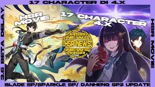 Dari 17 list character 4.X sampai Blade SP & HSR Movie! HSR NEWS | Honkai Star Rail