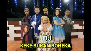 DJ KEKE BUKAN BONEKA | YANG LAGI VIRAL 2020