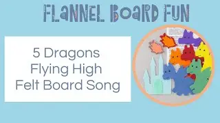 Five Dragons Up So High Preschool Counting, Color and Position Words Song for Storytime or Circle