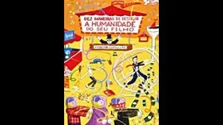 Dez maneiras de Destruir a Humanidade do seu Filho| Anthony Esolen, livro em an&aacute;lise