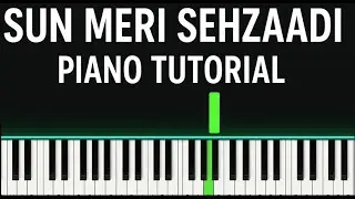 Sun Meri Sehzaadi | Piano Tutorial (Falling Notes) | Easy Midi notes