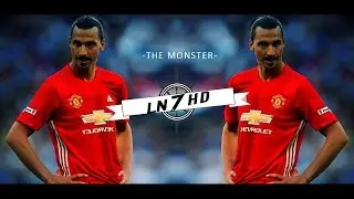 Zlatan Ibrahimovic 2017 ● The Monster ● Skills & Goals | 1080p HD