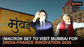 Macron Set to Visit Mumbai for India-France Innovation 2026