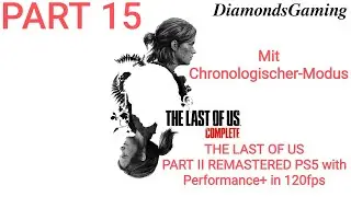 THE LAST OF US PART II REMASTERED PS5 Chronological Mode - Walktrough German Part 15