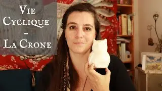 La Vie Cyclique - La Phase de la Crone ou de l'Ancienne Sage