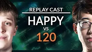 [U] Happy vs. 120 [U] - NetEase Replay Cast
