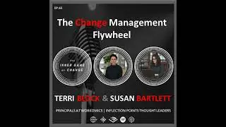 E65 - The Change Management Flywheel - Podcast with Terri Block & Susan Bartlett