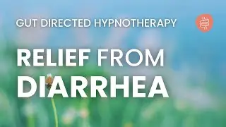Hypnosis for Diarrhoea Relief | Guided IBS Meditation | Gut Directed Hypnotherapy