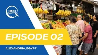 Episode 02: Is Alexandria&rsquo;s Culture Too Different? Travelers Share Their Shocks!