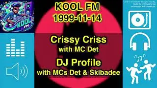 1999-11-14 &ndash; Crissy Criss, DJ Profile @ Kool FM