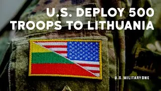 Lithuania: U.S. to deploy 500 troops to Lithuania