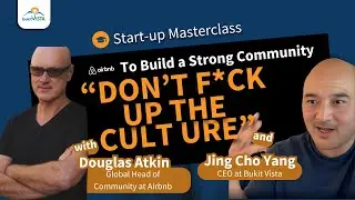 Bukit Vista | StartUp MasterClass - Douglas Atkin | Global Head of Community at Airbnb