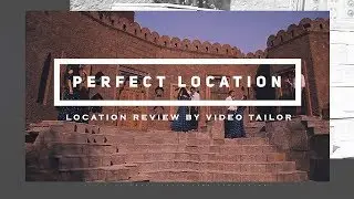 PERFECT LOCATION, Pre Wedding Location Review by Video Tailor
