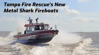 Metal Shark Delivers The First of Two New Fireboats to Tampa Fire Rescue