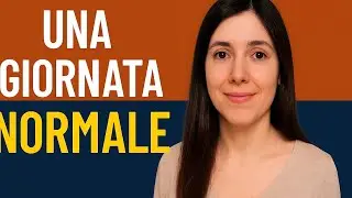 Slow Italian for Listening (A1–A2), UNA GIORNATA NORMALE IN ITALIA