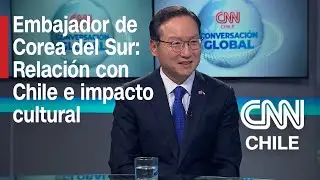 Conversación Global Hak Jae Kim, embajador de Corea del Sur en Chile