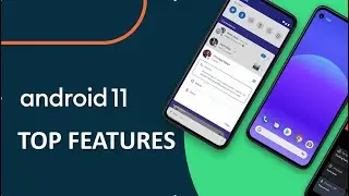Top Features of Android 11 {Explained}