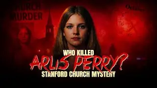 Who Killed Arlis Perry? The Stanford Church Mystery Finally Solved | Myth Vault Documentary